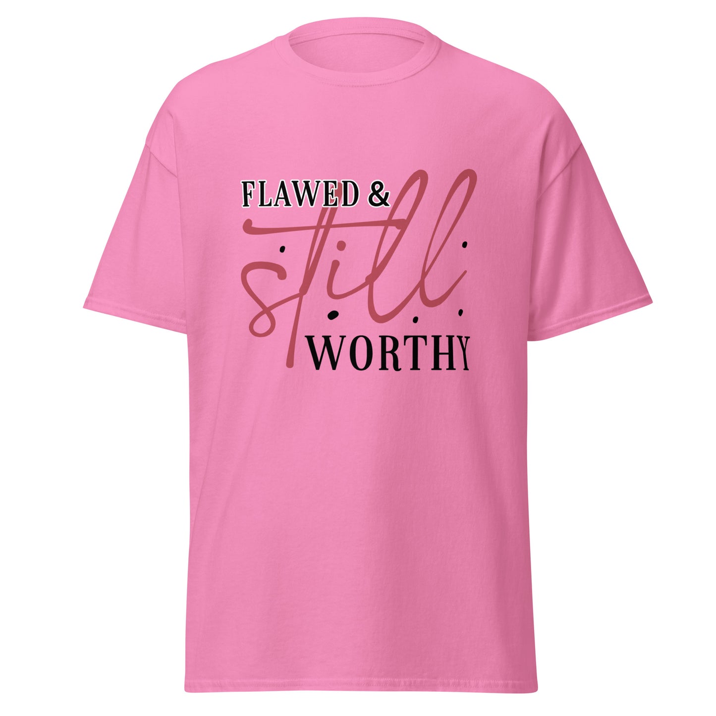 Flawed & Still Worthy classic tee