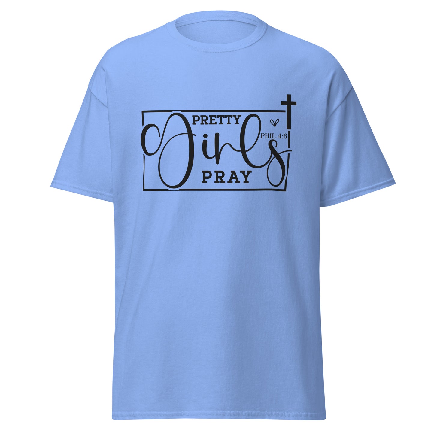 Pretty Girls Pray classic tee