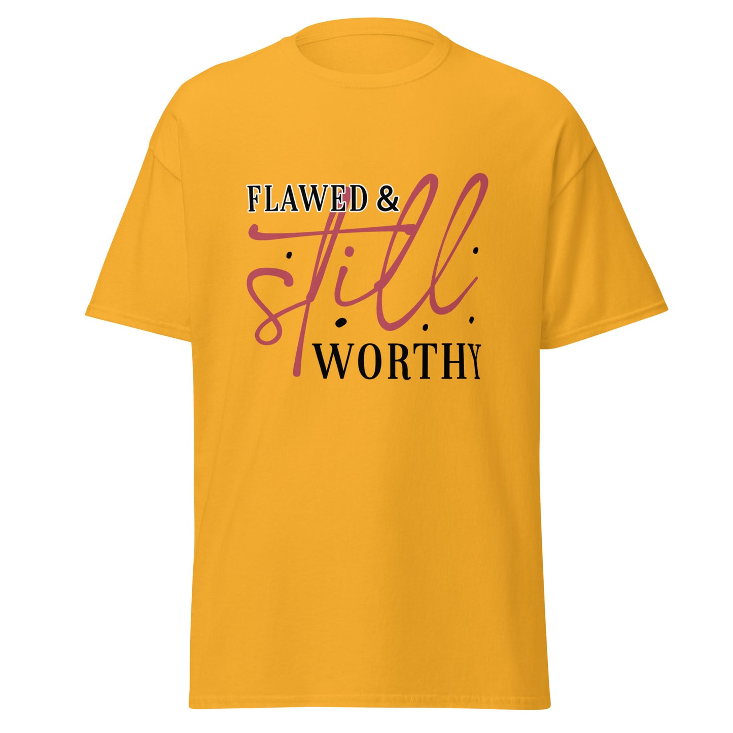 Flawed & Still Worthy classic tee