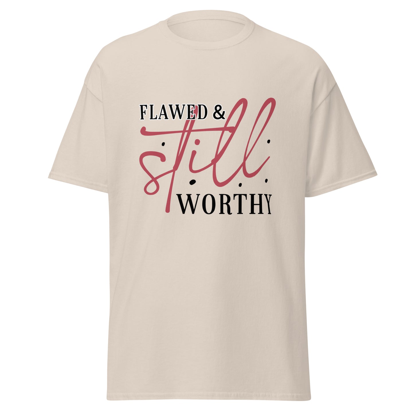 Flawed & Still Worthy classic tee